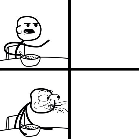 Spitting cereal meme template - Sometimes, there has been differently drawn memes with him spitting out water rather than cereal. He was created four years after the Original rage comic meme, Cereal …